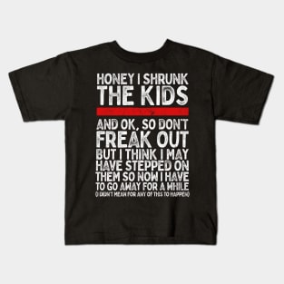 Honey I Shrunk The Kids..... Kids T-Shirt